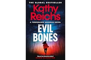Evil Bones: A chilling forensic crime thriller that will get under your skin and stay there, from #1 New York Times bestselling author Kathy Reichs