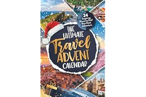 The Ultimate Travel Advent Calendar for Adults: 24 Inspiring Places to Fuel Your Next Adventure | Daily Travel Inspiration Until Christmas