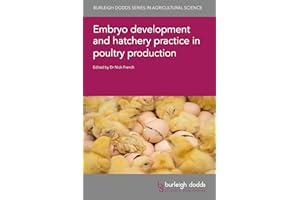 Embryo Development and Hatchery Practice in Poultry Production: 134 (Burleigh Dodds Series in Agricultural Science)