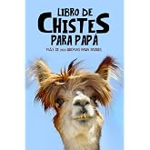 Libro de chistes para pap&aacute;: m&aacute;s de 300 bromas para padres