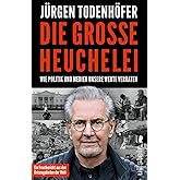 Die große Heuchelei: Wie Politik und Medien unsere Werte verraten | Ein Plädoyer für Menschlichkeit und Dialogbereitschaft