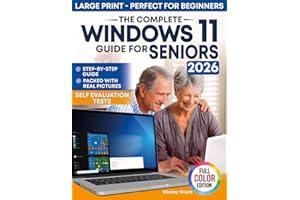 The Complete Windows 11 Guide for Seniors: An easy, Step-by-Step Visual Guide for Beginners Packed With Clear Pictures to Master Windows 11 Without ... Edition) (The Tech-Savvy Guides for Seniors)