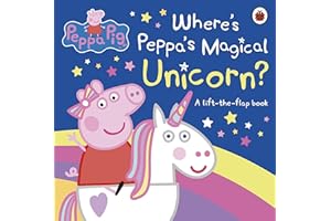 Peppa Pig: Where's Peppa's Magical Unicorn? : A Lift-the-Flap Book