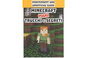 Minecraft trucchi e segreti. Maxi. Independent and unofficial guide