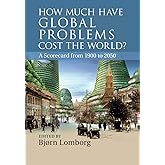 How Much have Global Problems Cost the World?: A Scorecard From 1900 To 2050