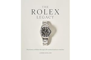The Rolex Legacy /anglais: The history of Rolex through 120 seminal and rare watches: the perfect luxury Christmas gift