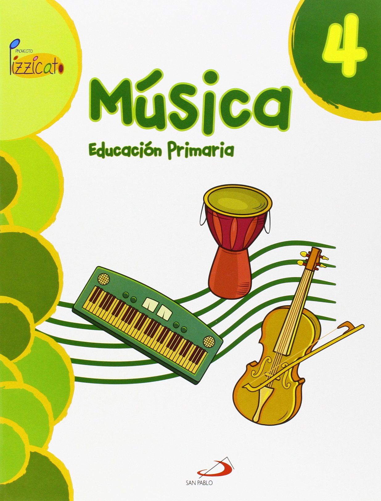 Música 4 - Proyecto Pizzicato - Libro del alumno: Educación Primaria