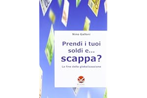 Prendi i tuoi soldi e... scappa? La fine della globalizzazione