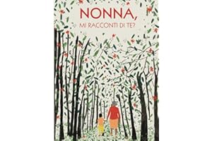 Nonna, mi racconti di te?: 100 domande per conservare i ricordi di tuo nonna | Idea regalo nonna per il compleanno, natale, festa dei nonni (Ricordi di famiglia)