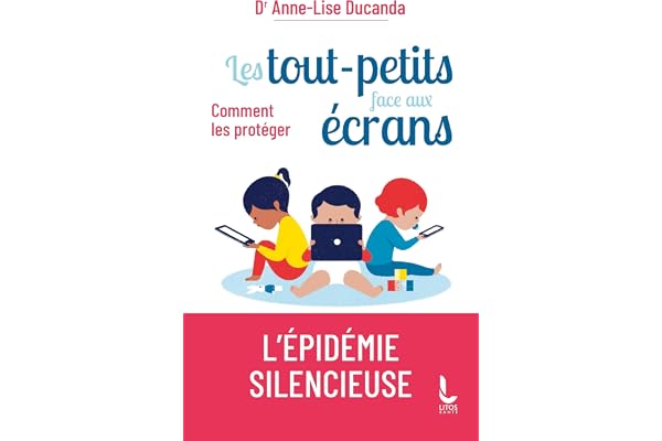 Les tout-petits face aux écrans: Comment les protéger