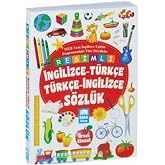 Resimli İngilizce - T&uuml;rk&ccedil;e / T&uuml;rk&ccedil;e - İngilizce S&ouml;zl&uuml;k: (&Ouml;rnek C&uuml;mleli)