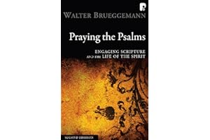 Praying the Psalms: Engaging Scripture and the Life of the Spirit