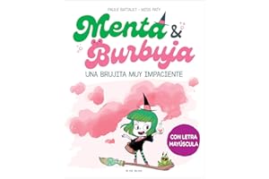 Menta y Burbuja 1 - Una brujita muy impaciente: Con letra MAYÚSCULA para que niños y niñas a partir de 6 años aprendan a leer solos (Primeras lecturas)