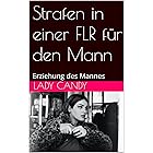 Strafen in einer FLR für den Mann: Erziehung des Mannes