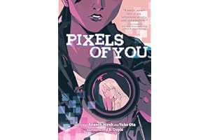 Pixels of You: A Graphic Novel
