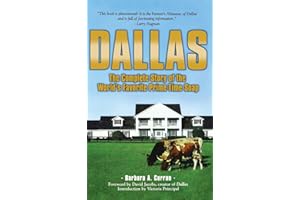 Dallas: The Complete Story of the World's Favorite Prime-Time Soap