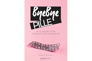 Bye, bye Pille: In 4 Schritten zurück zur Balance