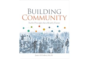 Building Community: Twelve Principles for a Healthy Future