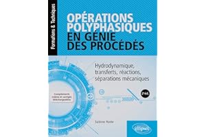 Opérations polyphasiques en génie des procédés: Hydrodynamique, transferts, réactions, séparations mécaniques