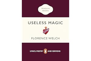 Useless Magic: Useless Magic: The beautiful book of lyrics and poetry from the award-winning Florence + The Machine singer