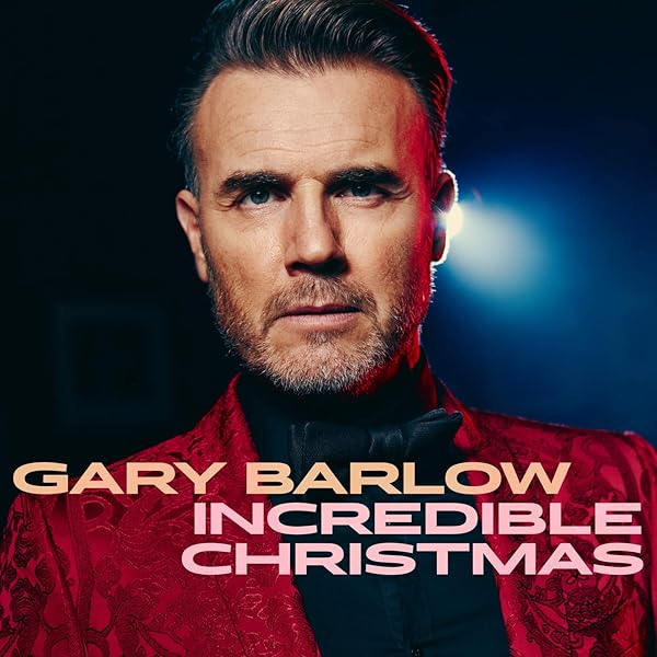 Incredible Christmas By Gary Barlow On Amazon Music Amazon Co Uk