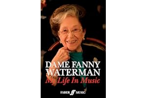 Dame Fanny Waterman: My Life in Music (Faber Edition)
