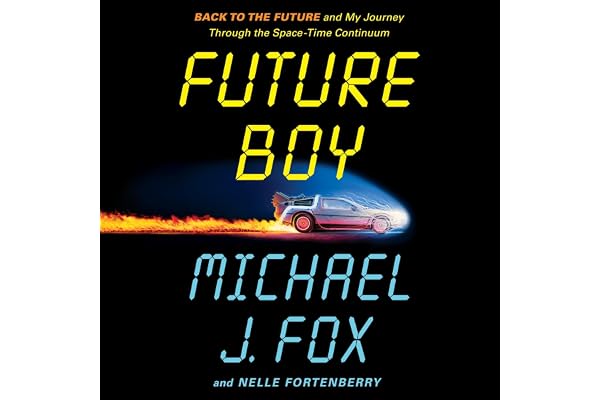 Future Boy: Back to the Future and My Journey Through the Space-Time Continuum