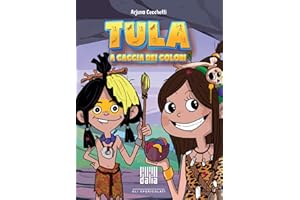 Tula a caccia dei colori. Ediz. illustrata