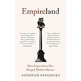 Empireland: How Imperialism Has Shaped Modern Britain