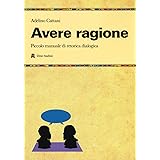 Avere ragione. Piccolo manuale di retorica dialogica