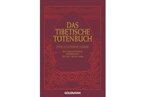 Das Tibetische Totenbuch: Erste vollständige Ausgabe - Mit einleitendem Kommentar des XIV. Dalai Lama