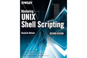 Mastering Unix Shell Scripting: Bash, Bourne, and Korn Shell Scripting for Programmers, System Administrators, and UNIX Gurus
