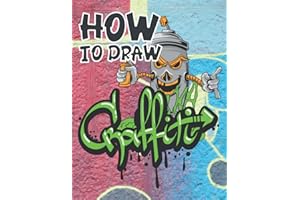 Learn Easy draw graffiti: Learn Easy Drawing Graffiti : How to draw Street Art Quotes, Characters, Drawings & Fonts Step by step. Handwriting Graffiti ... Your Essential ... Urban Street City Art V3