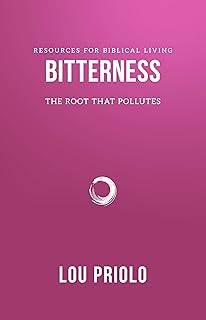 Bitterness: The Root That Pollutes (Resources for Biblical Living)