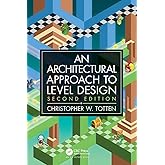 Architectural Approach to Level Design: Second edition