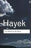 The Road to Serfdom (Routledge Classics)
