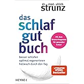 Das Schlaf-gut-Buch: Besser schlafen - optimal regenerieren - hellwach durch den Tag - Mit dem Strunz-Programm für gesunden S