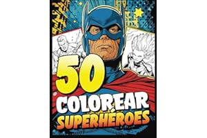 Colorear superhéroes: Libro para colorear de 50 dibujos únicos de personajes de Cómics y Anime superpoderes, combatiente con estilo - Para adultos, niños y adolescentes chicas y chicos.