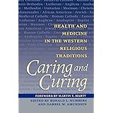 Caring and Curing: Health and Medicine in the Western Religious Traditions