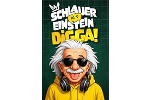 Schlauer als Einstein, Digga! Das XXL Buch für Teenager: 1572 krasse Fakten & coole Geschichten, die dir dein Lehrer garantiert nicht im Unterricht erzählt | Perfektes Geschenk für clevere Teenager