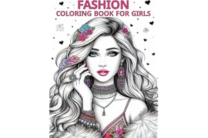 Fashion Coloring Book for Girls Ages 8-12 years old: Fun and trendy coloring pages centered around fun and stylish fashion and beauty themes, tailored ... over 45 fabulous fashion styles for an enjoya
