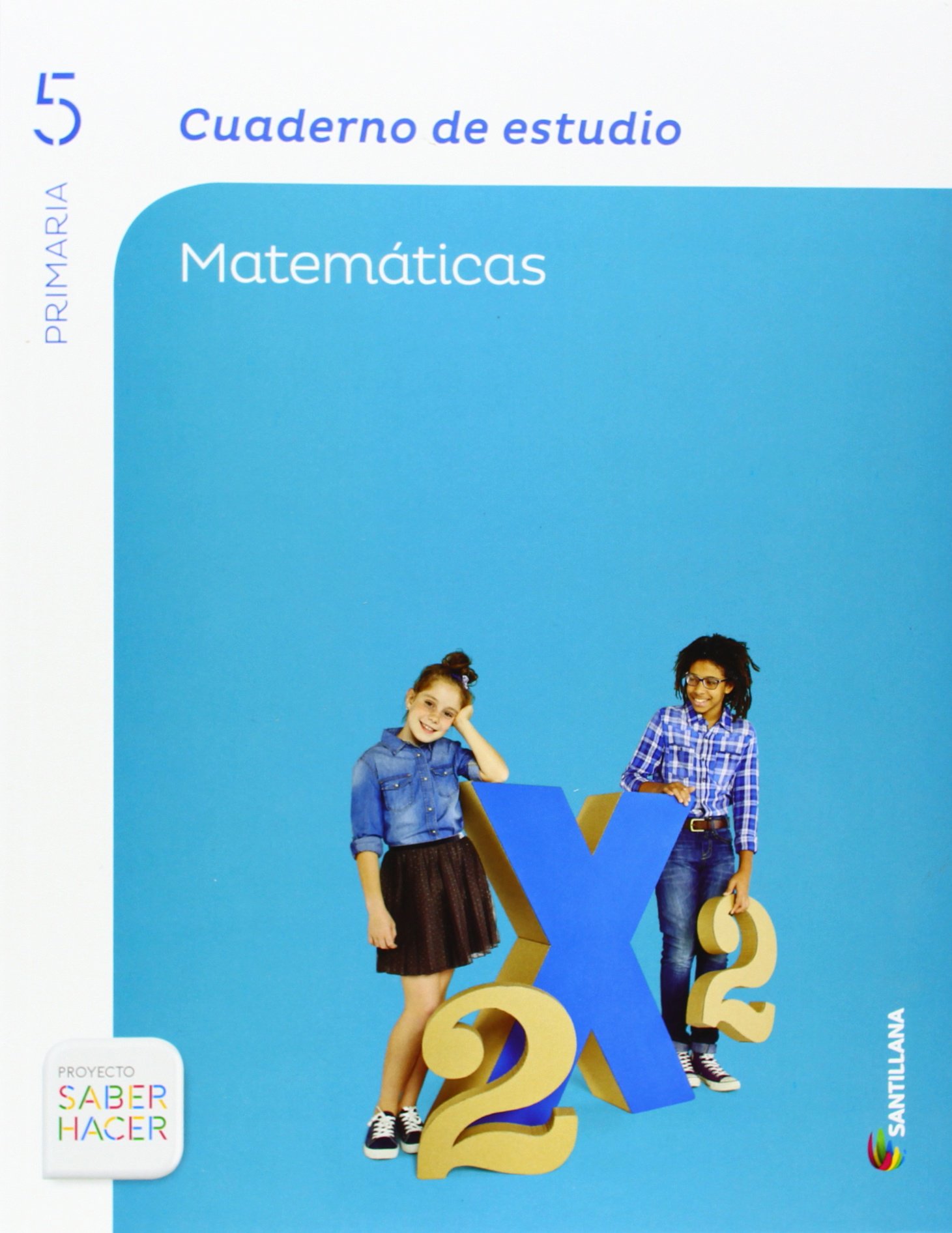 CUADERNO DE ESTUDIO MATEMATICAS 5 PRIMARIA SABER HACER