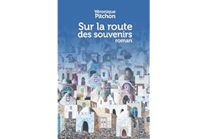 Sur la route des souvenirs: Un voyage d'Avignon à Marrakesh, entre nostalgie et humour