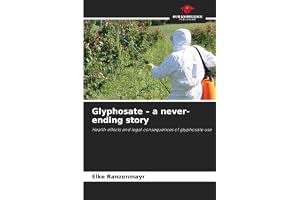 Glyphosate - a never-ending story: Health effects and legal consequences of glyphosate use