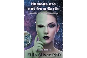 Humans are not from Earth: a scientific evaluation of the evidence: A Scientific Evaluation Of The Evidence: A