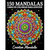 150 Mandalas: Un libro de colorear para adultos con 150 hermosos mandalas de varios estilos para aliviar el estr&eacute;s y relajars