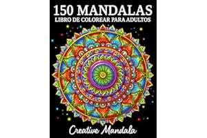 150 Mandalas: Un libro de colorear para adultos con 150 hermosos mandalas de varios estilos para aliviar el estrés y relajarse