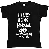 Fancy A SnuggleI Tried Being Normal Once. Worst 2 Minutes in My Life Womens Boyfriend Fit T-Shirt