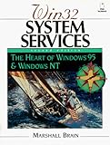 Win 32 System Services: The Heart of Windows 95 and Windows Nt by 