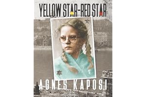 Yellow Star - Red Star: With Contributions from historian Laszlo Csosz